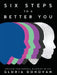 Six Steps to a Better You by Gloria Donovan