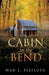Cabin in the Bend by Nan L. Seefluth
