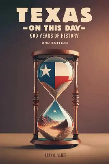 Texas on This Day by Gary C. Vliet