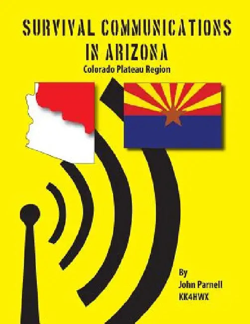 Survival Communications in Arizona: Colorado Plateau Region by John Parnell