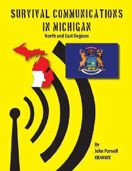 Survival Communications in Michigan: North and East Regions by John Parnell