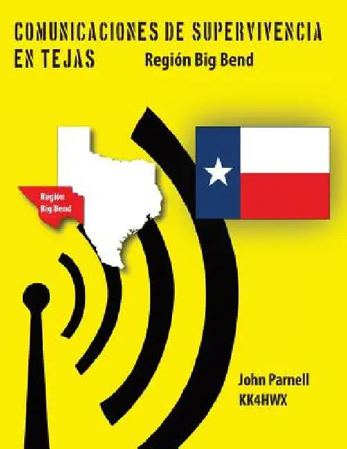 Comunicaciones de supervivencia en Tejas: Region Big Bend by Parnell, John