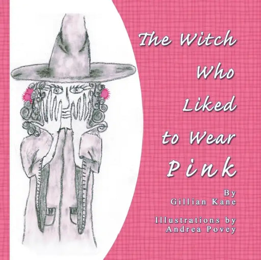 The Witch Who Liked to Wear Pink by Gillian Kane, Andrea Povey