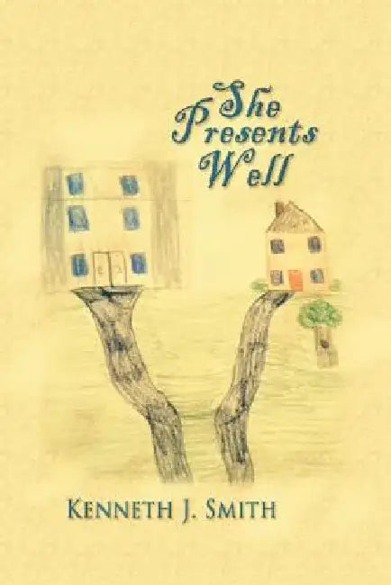 She Presents Well by Kenneth J. Smith