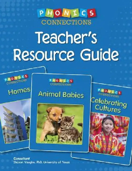 Phonics Connections Teacher's Resource Guide by Sharon Vaughn, Hillary Wolfe