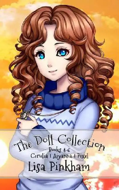 The Doll Collection (Books 4-6) by Lisa Pinkham