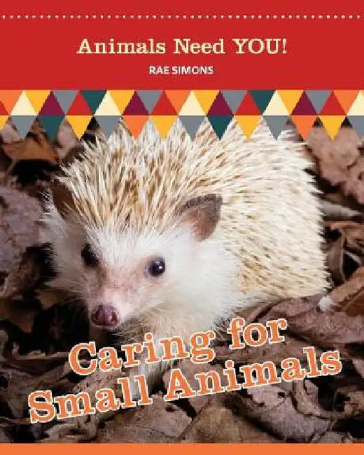 Caring for Small Animals by Rae Simons