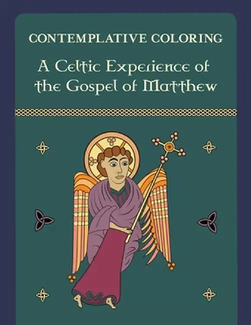 A Celtic Experience of the Gospel of Matthew (Contemplative Coloring) by Kenneth McIntosh