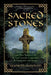 Sacred Stones: Celtic Crosses and Their Timeless Call for Soul Growth, Community, & Connection with Nature by Kenneth McIntosh