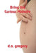 Bring The Curious Midwife by D. a. Gregory