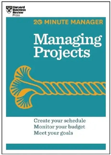 Managing Projects (HBR 20-Minute Manager Series) by Harvard Business Review