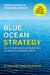 Blue Ocean Strategy, Expanded Edition: How to Create Uncontested Market Space and Make the Competition Irrelevant by W. Chan Kim