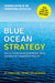 Blue Ocean Strategy, Expanded Edition: How to Create Uncontested Market Space and Make the Competition Irrelevant by W. Chan Kim