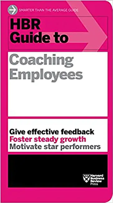 Hbr Guide To Coaching Employees by Harvard Business Review