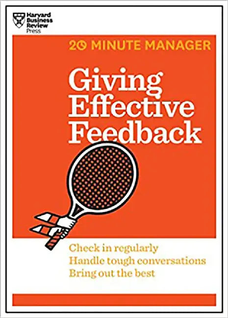 Giving Effective Feedback by Harvard Business Review