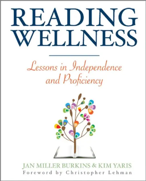 Reading Wellness: Lessons in Independence and Proficiency by Jan Burkins