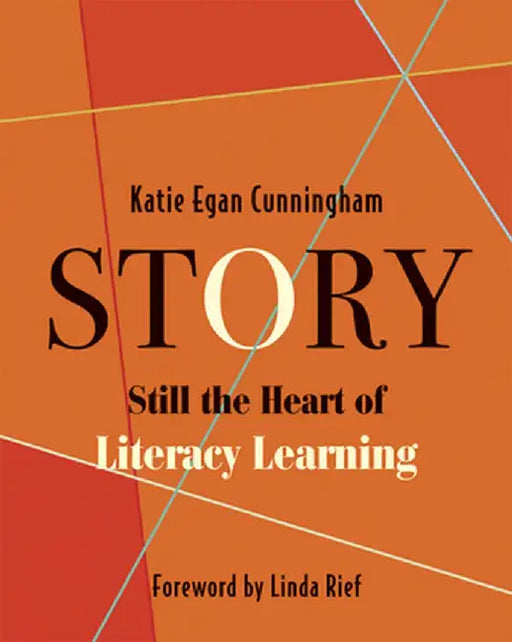 Story: Still the Heart of Literacy Learning by Katie Cunningham