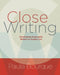 Close Writing: Developing Purposeful Writers in Grades 2-6 by Paula Bourque