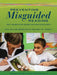 Preventing Misguided Reading: Next Generation Guided Reading Strategies by Jan Burkins