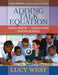 Adding Talk to the Equation: A Self-Study Guide for Teachers and Coaches on Improving Math Discussions by Lucy West