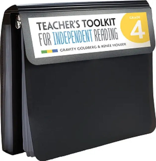 Teacher's Toolkit for Independent Reading, Grade 4 by Gravity Goldberg