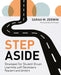 Step Aside: Strategies for Student-Driven Learning with Secondary Readers and Writers by Sarah M. Zerwin