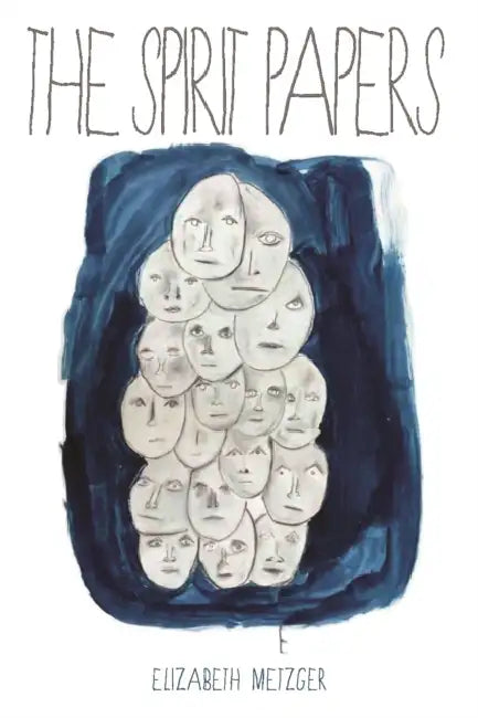 The Spirit Papers by Elizabeth Metzger