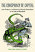 The Conspiracy of Capital: Law, Violence, and American Popular Radicalism in the Age of Monopoly by Michael Mark Cohen