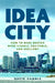 Idea City: How to Make Boston More Livable, Equitable, and Resilient by David Gamble