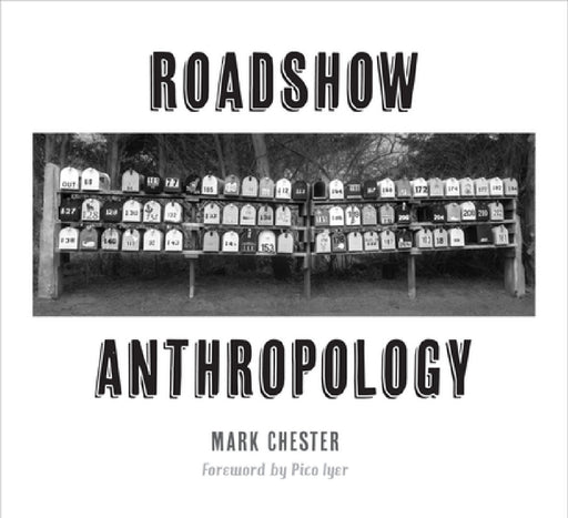 Roadshow Anthropology by Mark Chester, Pico Iyer