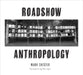 Roadshow Anthropology by Mark Chester, Pico Iyer