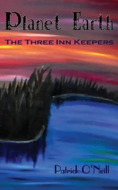 Planet Earth: The Three Inn Keepers by Patrick O'Neill