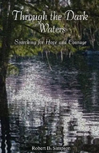 Through the Dark Waters by Robert B. Simpson