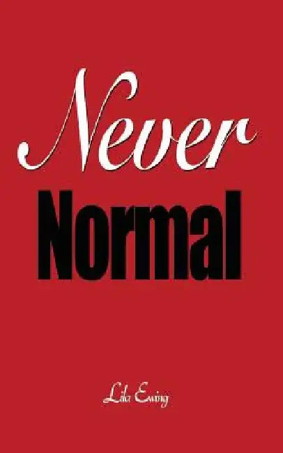 Never Normal by Lila Ewing