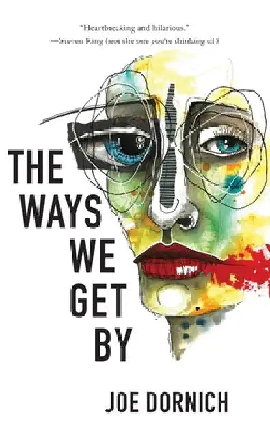 Ways We Get By by Joe Dornich