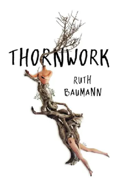 Thornwork by Ruth Ann Baumann