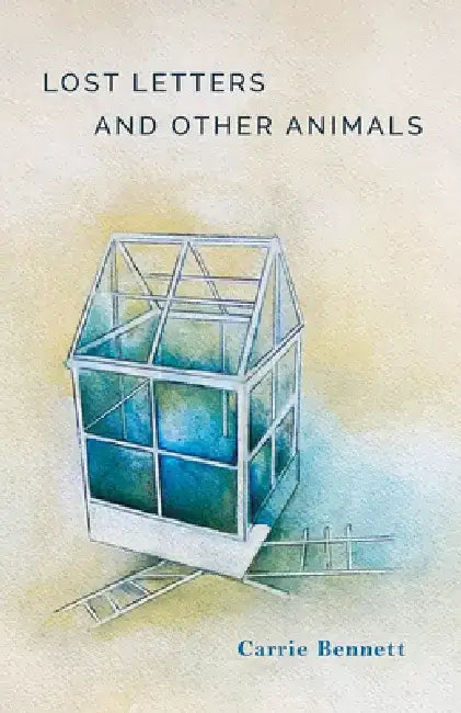 Lost Letters and Other Animals by Carrie Marie Bennett