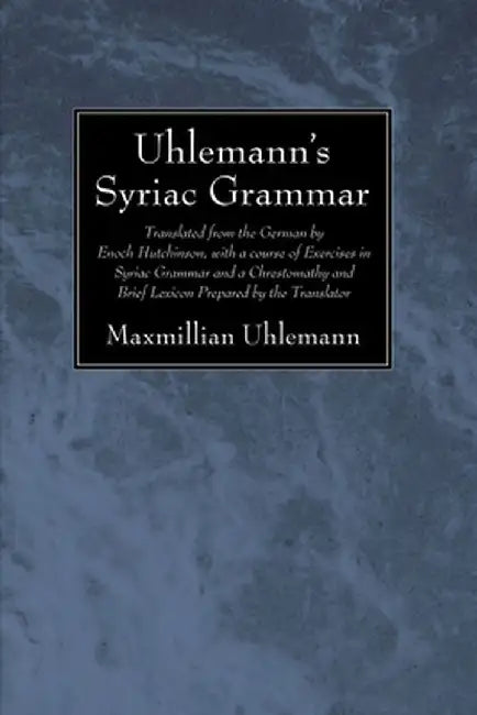 Uhlemann's Syriac Grammar by Maxmillian Uhlemann