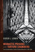 Monastic Prisons and Torture Chambers: Crime and Punishment in Central European Monasteries, 1600-1800 by Ulrich L. Lehner