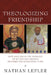 Theologizing Friendship: How Amicitia in the Thought of Aelred and Aquinas Inscribes the Scholastic Turn by Nathan Sumner Lefler