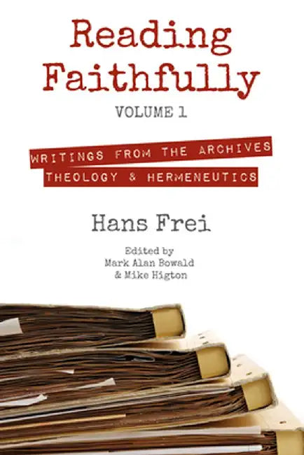 Reading Faithfully, Volume 1 by Hans W. Frei
