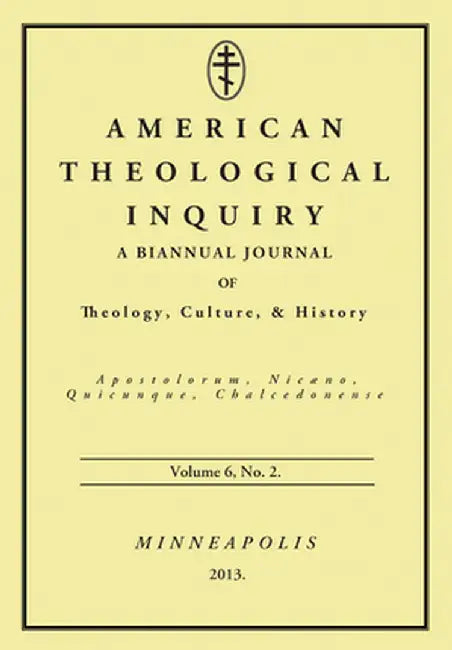 American Theological Inquiry, Volume Six, Issue Two by Gannon Murphy