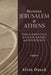 Between Jerusalem and Athens: Ethical Perspectives on Culture, Religion, and Psychotherapy by Alvin C. Dueck