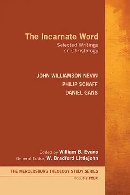 The Incarnate Word by John Williamson Nevin