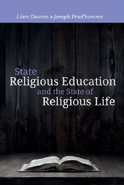 State Religious Education and the State of Religious Life by Liam Gearon