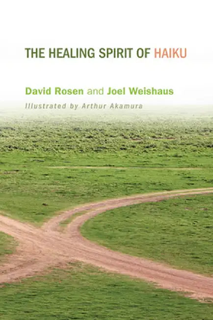 The Healing Spirit of Haiku by David Rosen