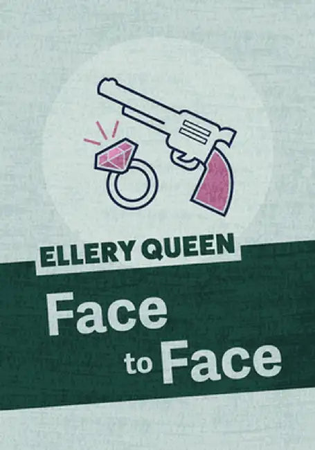 Face to Face by Ellery Queen