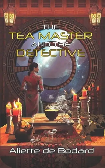 The Tea Master and the Detective by Aliette de Bodard