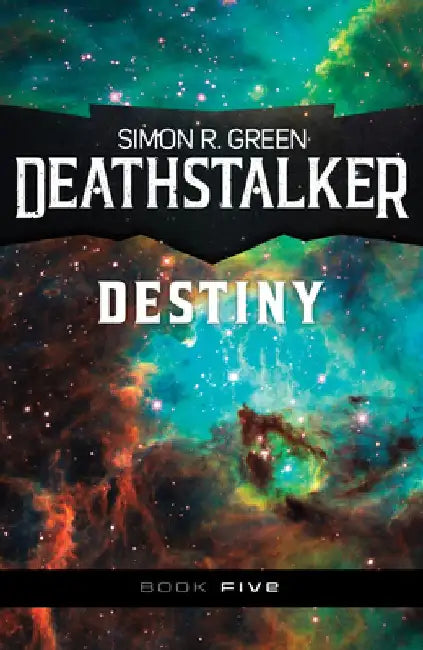 Deathstalker Destiny by Simon R. Green