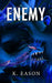 Enemy by K. Eason
